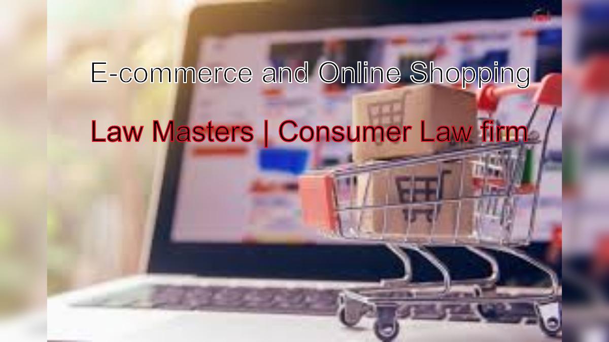 Consumer Rights in the Digital Age: E-commerce and Online Shopping