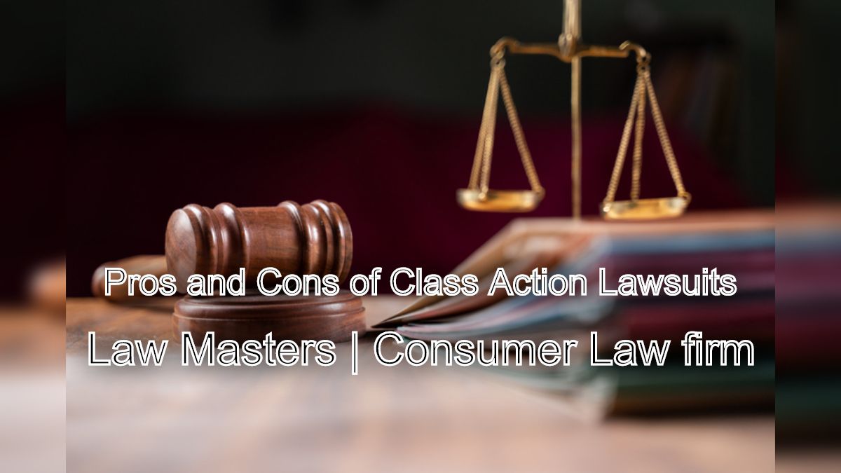 The Pros and Cons of Class Action Lawsuits for Consumers