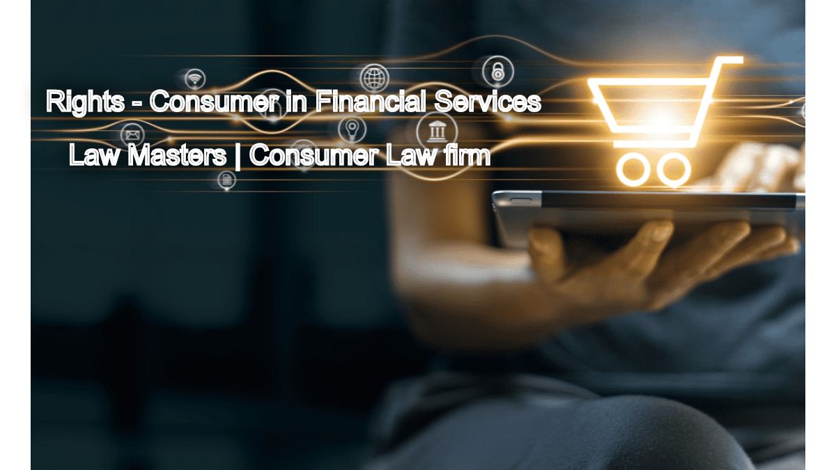 Your Rights as a Consumer in Financial Services: Banking and Lending