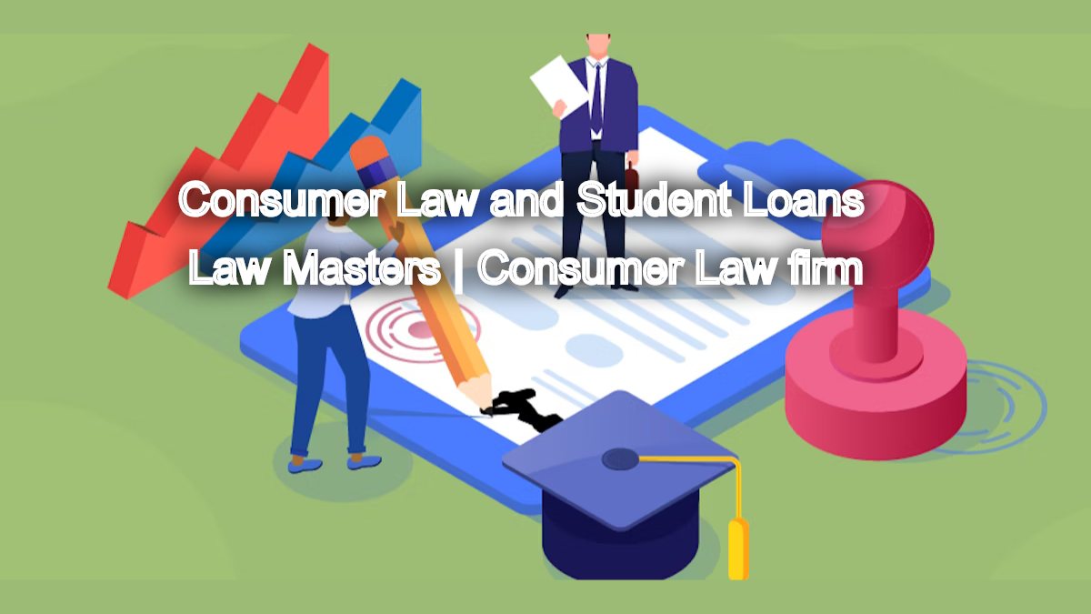 Consumer Law and Student Loans: Navigating Repayment Options and Forgiveness Programs