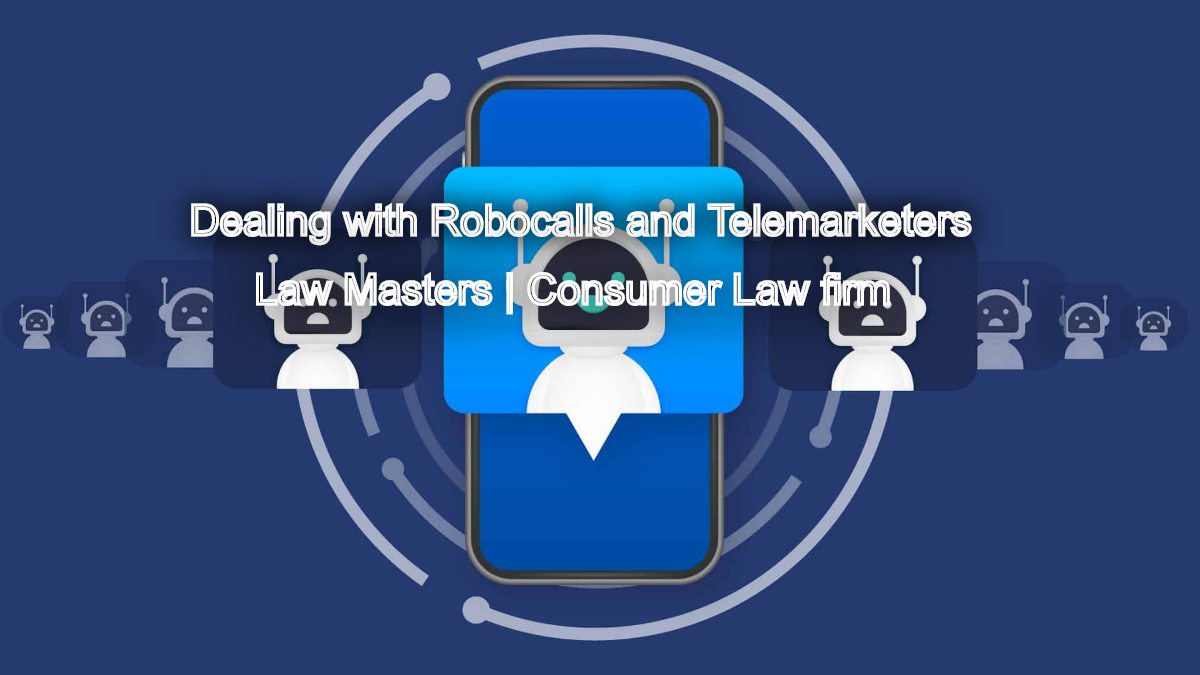 Understanding Your Rights When Dealing with Robocalls and Telemarketers