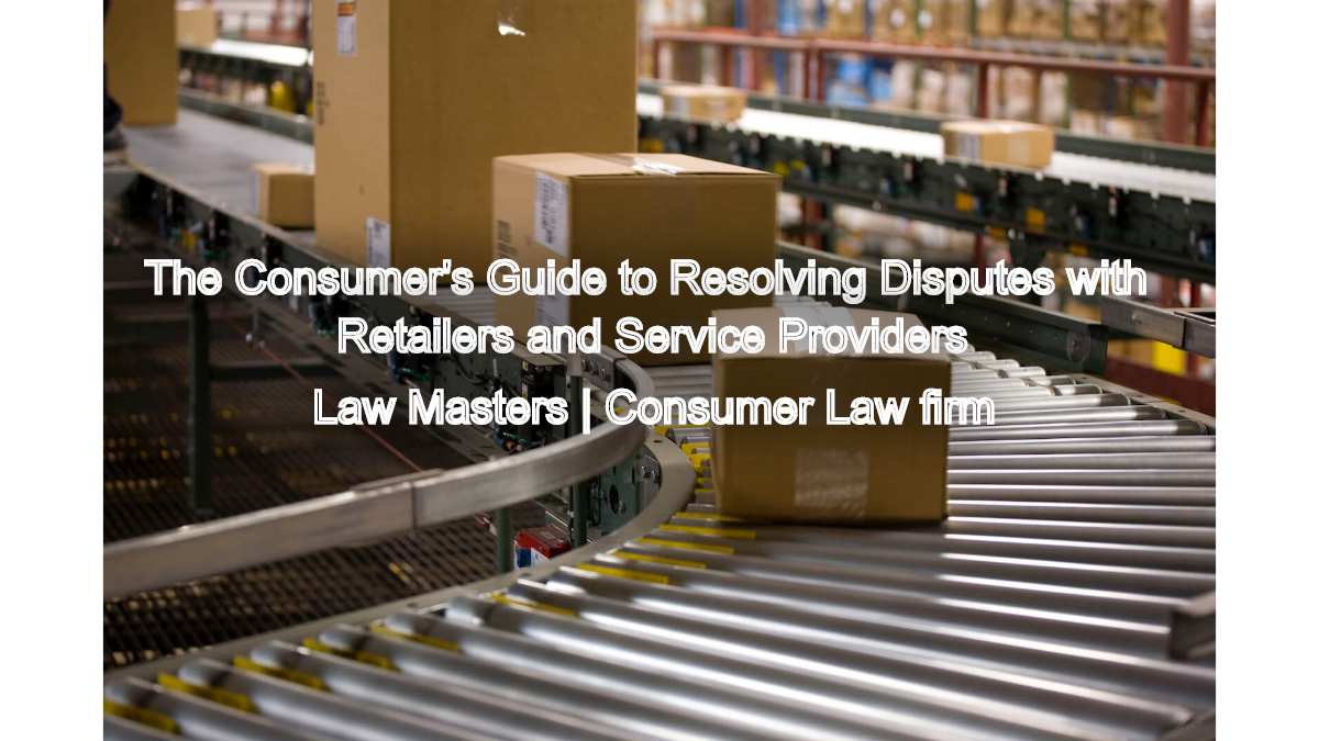 The Consumer's Guide to Resolving Disputes with Retailers and Service Providers