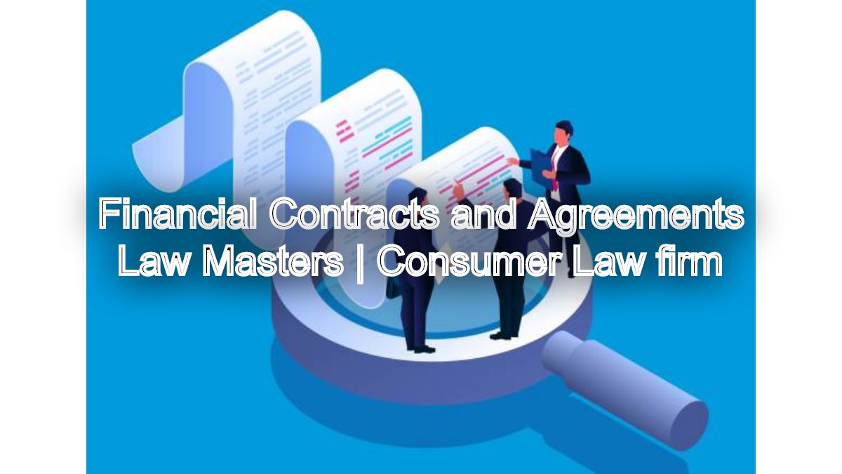 Protecting Your Rights in Financial Contracts and Agreements